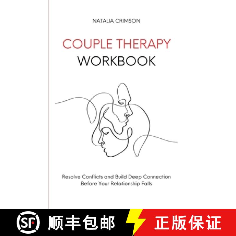 【3-4周达】Couple Therapy Workbook: Resolve conflicts and build deep connections before your relation... [9781914128219]