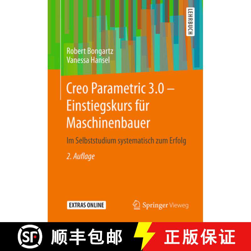 【3-4周达】Creo Parametric 3.0 - Einstiegskurs Für Maschinenbauer: Im Selbststudium Systematisch Zum... [9783658145705]