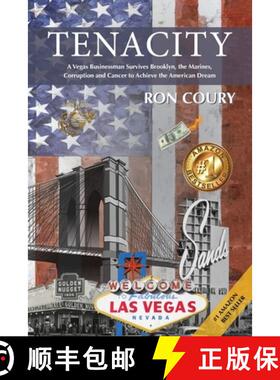 预订 Tenacity: A Vegas Businessman Survives Brooklyn, the Marines, Corruption and Cancer to Achieve t... [9781732721012]
