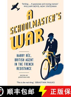 【3-4周达】A Schoolmaster's War: Harry Ree, British Agent in the French Resistance [9780300259179]