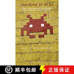 预订 Culture at Play: How Video Games Influence and Replicate Our World [9789004373389]