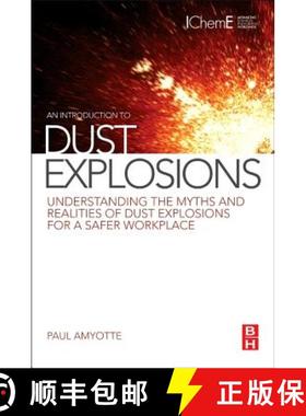 【3-4周达】An Introduction to Dust Explosions: Understanding the Myths and Realities of Dust Explosio... [9780123970077]