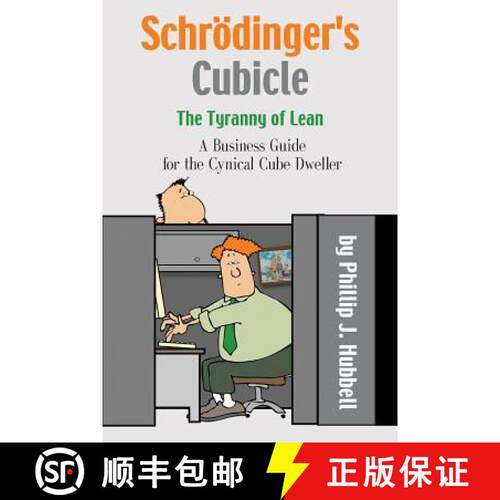 【3-4周达】Schroedinger's Cubicle or The Tyranny of Lean - A Business Guide for the Cynical Cube Dweller [9781634907750]