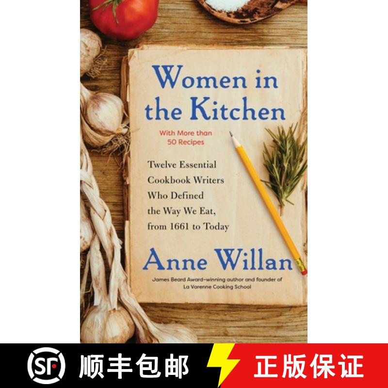 【3-4周达】Women in the Kitchen: Twelve Essential Cookbook Writers Who Defined the Way We Eat, from 1... [9781501173318]
