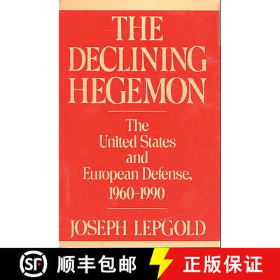 【3-4周达】精装 The Declining Hegemon: The United States and European Defense, 1960-1990 [9780313263736]