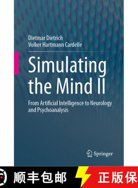 【3-4周达】Simulating the Mind II : From Artificial Intelligence to Neurology and Psychoanalysis [9783031695292]