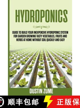 【3-4周达】Hydroponics: Guide to Build your Inexpensive Hydroponic System for Garden Growing Tasty Ve... [9798201102418]
