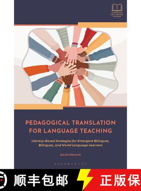 预订 Pedagogical Translation for Language Teaching: Literacy-Based Strategies for Emergent Bilingual,... [9781350412750]