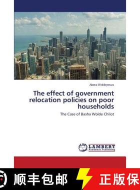 预订 The effect of government relocation policies on poor households [9783659634734]