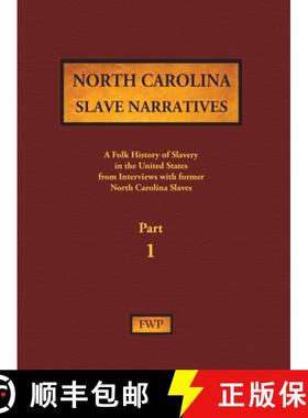 预订 North Carolina Slave Narratives - Part 1: A Folk History of Slavery in the United States from In... [9780403030255]