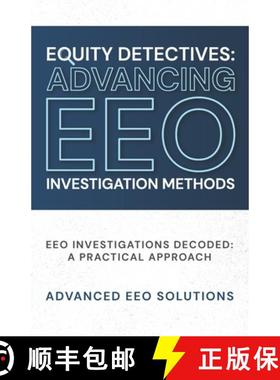 预订 Equity Detectives: Advancing EEO Investigation Methods: EEO Investigations Decoded: A Practical ... [9781963911251]