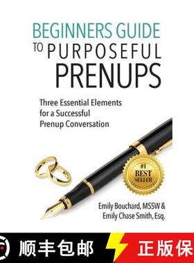 预订 Beginners Guide to Purposeful Prenups: Three Essential Elements for a Successful Prenup Conversa... [9781947341159]
