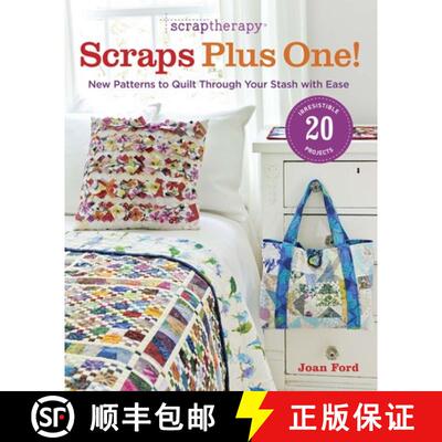 现货 ScrapTherapy Scraps Plus One!: New Patterns to Quilt Through Your Stash with Ease: New Patterns ... [9781600855191]