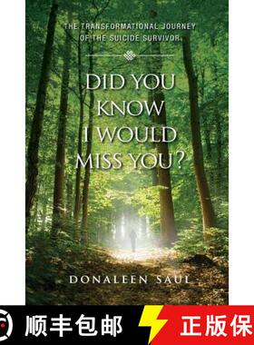 预订 Did You Know I Would Miss You?: The Transformational Journey of the Suicide Survivor [9780981043814]