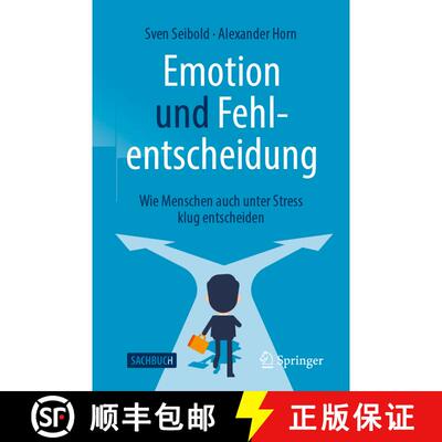 【3-4周达】Emotion und Fehlentscheidung: Wie Menschen auch unter Stress klug entscheiden (1. Aufl. 20... [9783662632369]