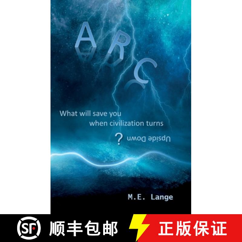 【3-4周达】Arc: What Will Save You When Civilization Turns Upside Down? [9798988700111]