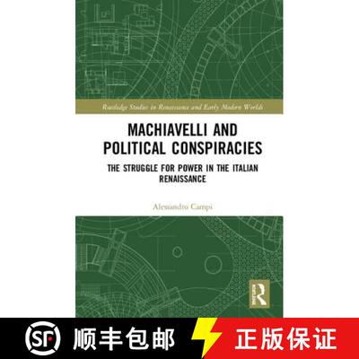 预订 Machiavelli and Political Conspiracies: The Struggle for Power in the Italian Renaissance [9781138624108]