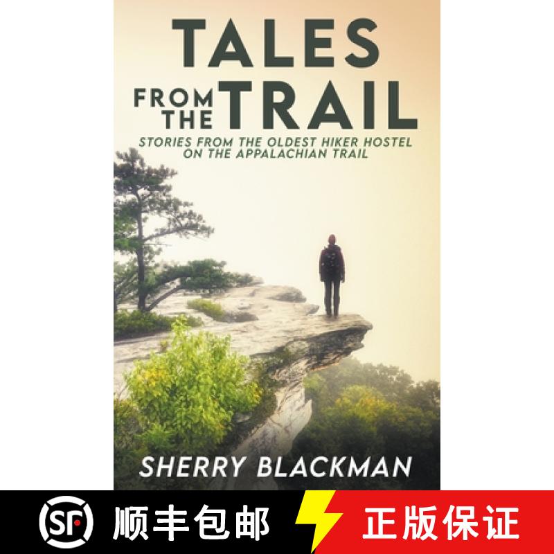 【3-4周达】Tales from the Trail: Stories from the Oldest Hiker Hostel on the Appalachian Trail [9781737628736]