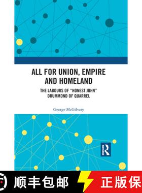 【3-4周达】All for Union, Empire and Homeland: The Labours of Honest John Drummond of Quarrel [9781032094199]