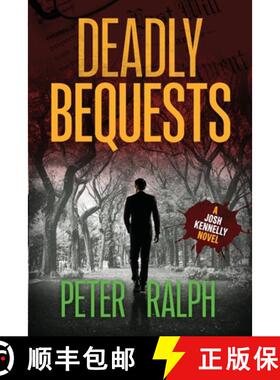 【3-4周达】Deadly Bequests:  (A Josh Kennelly Gripping Crime Thriller Book 2) [9780648051473]