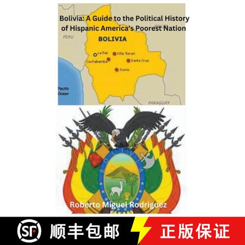 【3-4周达】Bolivia: A Guide to the Political History of Hispanic America's Poorest Nation [9798215371657]