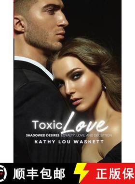 【3-4周达】Toxic Love: Shadowed Desires: Loyalty, Love, and Deception [9781998394012]