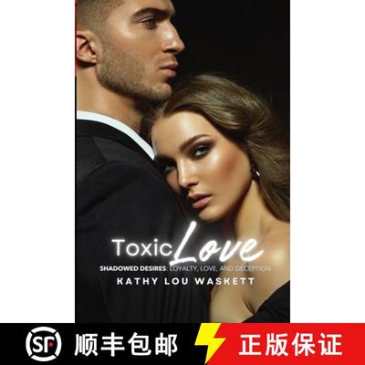 【3-4周达】Toxic Love: Shadowed Desires: Loyalty, Love, and Deception [9781998394012]