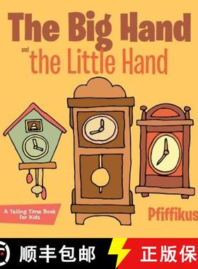 【3-4周达】The Big Hand and the Little Hand | A Telling Time Book for Kids [9781683776666]