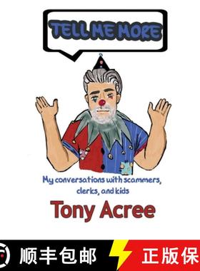 预订 Tell Me More: Humor in a Digital Age: Conversations with Scammers, Clerks and Kids [9781937979768]