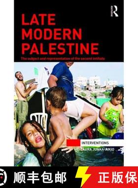 【3-4周达】Late Modern Palestine : The subject and representation of the second intifada [9781138933903]