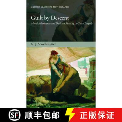 【3-4周达】精装 Guilt by Descent: Moral Inheritance and Decision Making in Greek Tragedy [9780199227334]