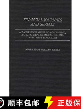 预订 Financial Journals and Serials: An Analytical Guide to Accounting, Banking, Finance, Insurance, ... [9780313241956]