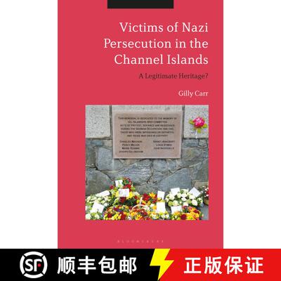 【3-4周达】Victims of Nazi Persecution in the Channel Islands: A Legitimate Heritage? [9781350192669]
