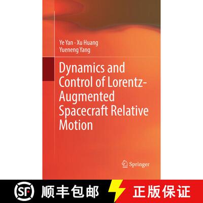 【3-4周达】Dynamics and Control of Lorentz-Augmented Spacecraft Relative Motion (Softcover reprint of... [9789811096655]