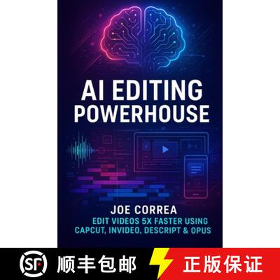 【3-4周达】AI Editing Powerhouse: Edit Videos 5X Faster Using AI Tools Like CapCut, InVideo, Descript... [9798295471988]