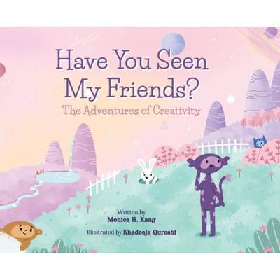 【4周达】Have You Seen My Friends? The Adventures of Creativity [9781637651278]