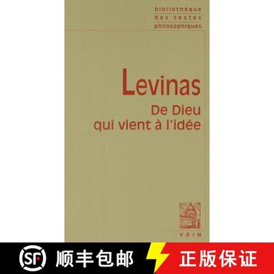 【3-4周达】Emmanuel Levinas: de Dieu Qui Vient a l'Idee [9782711611201]