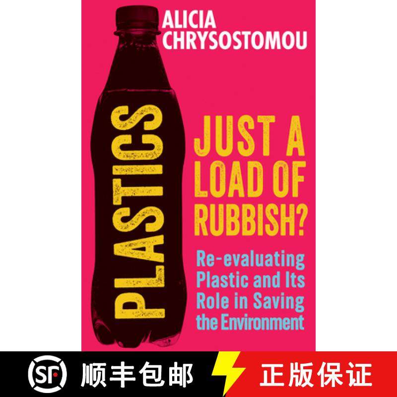 预订 Plastics: Just a Load of Rubbish?: Re-Evaluating Plastic and Its Role in Saving the Environment [9781915643797]