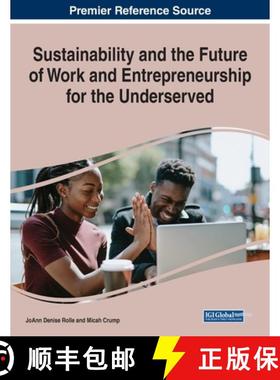 【3-4周达】Sustainability and the Future of Work and Entrepreneurship for the Underserved [9781668443231]