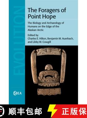 【3-4周达】The Foragers of Point Hope: The Biology and Archaeology of Humans on the Edge of the Alask... [9781108829410]
