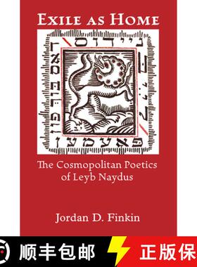 【3-4周达】Exile as Home : The Cosmopolitan Poetics of Leyb Naydus [9780822945062]