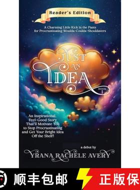 预订 Just an Idea: An Inspirational, Feel-Good Story That'll Motivate You to Stop Procrastinating and... [9798991969550]