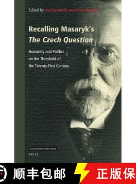 预订 Recalling Masaryk's the Czech Question: Humanity and Politics on the Threshold of the Twenty-Fir... [9789004534902]