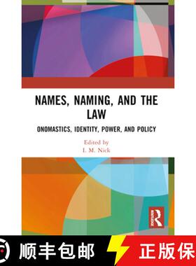 【3-4周达】Names, Naming, and the Law: Onomastics, Identity, Power, and Policy [9781032556420]