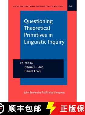 【3-4周达】Questioning Theoretical Primitives in Linguistic Inquiry.Papers in honor of Ricardo Otheguy. [9789027201676]