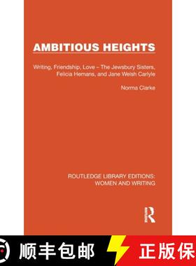 【3-4周达】Ambitious Heights: Writing, Friendship, Love - The Jewsbury Sisters, Felicia Hemans, and J... [9781032263472]