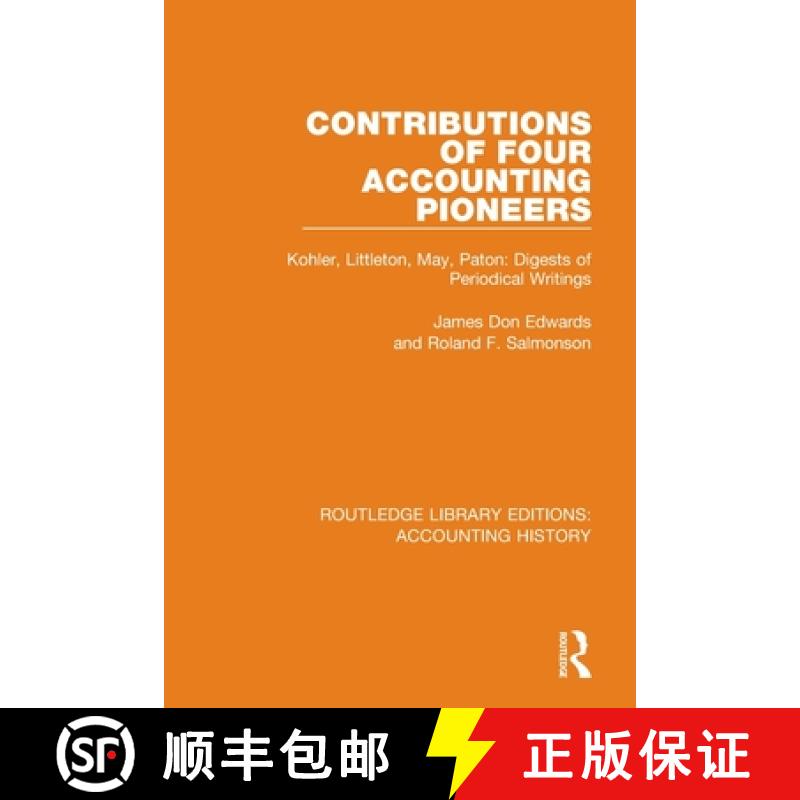 【3-4周达】Contributions of Four Accounting Pioneers: Kohler, Littleton, May, Paton: Digests of Perio... [9780367535162]
