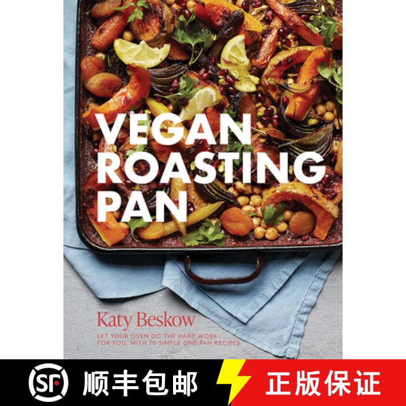 【2-3周达】Vegan Roasting Pan: Let Your Oven Do the Hard Work for You, with 70 Simple One-Pan Recipes [9781787137028]