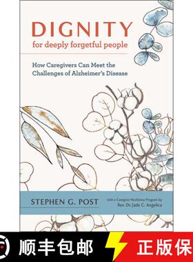 【3-4周达】Dignity for Deeply Forgetful People – How Caregivers Can Meet the Challenges of Alzheimer... [9781421442501]