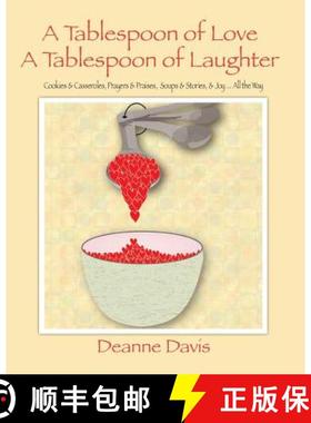 预订 A Tablespoon of Love, A Tablespoon of Laughter: Cookies & Casseroles, Prayers & Praises, Soups &... [9780615935706]